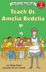 Book cover of TEACH US AMELIA BEDELIA