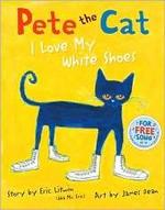 Book cover of PETE THE CAT - I LOVE MY WHITE SHOES