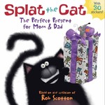 Book cover of SPLAT THE CAT PERFECT PRESENT FOR MOM &