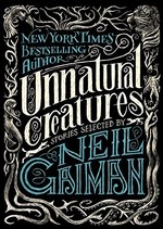 Book cover of UNNATURAL CREATURES