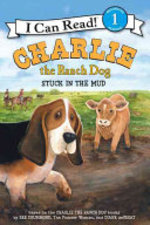 Book cover of CHARLIE THE RANCH DOG - STUCK IN THE MUD