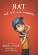 Book cover of BAT & THE END OF EVERYTHING