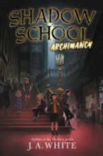 Book cover of SHADOW SCHOOL 01 ARCHIMANCY