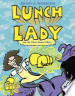Book cover of LUNCH LADY 09 VIDEO GAME VILLAIN