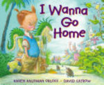 Book cover of I WANNA GO HOME