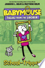 Book cover of BABYMOUSE TALES FROM THE LOCKER 03 SCHOO