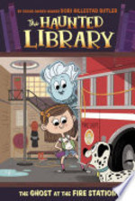 Book cover of HAUNTED LIBRARY 06 GHOST AT THE FIRE STA