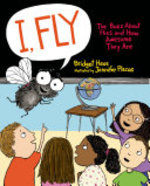 Book cover of I FLY THE BUZZ ABOUT FLIES & HOW AWESOME