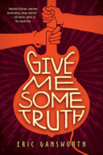 Book cover of GIVE ME SOME TRUTH