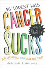 Book cover of MY PARENT HAS CANCER & IT REALLY SUCKS
