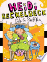 Book cover of HEIDI HECKELBECK 12 GETS THE SNIFFLES