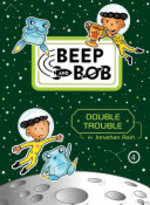 Book cover of BEEP & BOB 04 DOUBLE TROUBLE