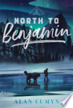 Book cover of NORTH TO BENJAMIN