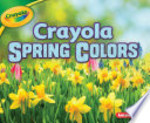 Book cover of CRAYOLA SPRING COLORS