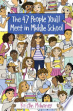 Book cover of 47 PEOPLE YOU'LL MEET IN MIDDLE SCHOOL