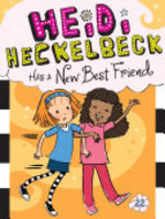 Book cover of HEIDI HECKELBECK 22 HAS A NEW BEST FRIEN