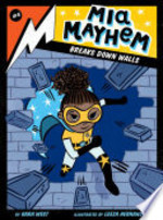 Book cover of MIA MAYHEM 04 BREAKS DOWN WALLS