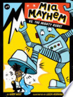 Book cover of MIA MAYHEM 06 VS THE MIGHTY ROBOT