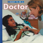 Book cover of I WANT TO BE A DOCTOR