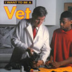 Book cover of I WANT TO BE A VET