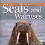 Book cover of EXPLORING THE WORLD OF SEALS & WALRUSES