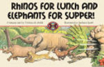 Book cover of RHINOS FOR LUNCH & ELEPHANTS FOR SUPPER