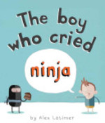 Book cover of BOY WHO CRIED NINJA
