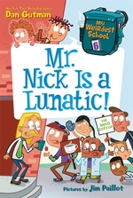 Book cover of MY WEIRDEST SCHOOL 06 MR NICK IS A LUNAT