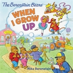 Book cover of BERENSTEIN BEARS WHEN I GROW UP