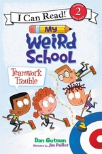 Book cover of MY WEIRD SCHOOL TEAMWORK TROUBLE