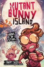 Book cover of MUTANT BUNNY ISLAND 03 BUNS OF STEEL