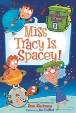 Book cover of MY WEIRDEST SCHOOL 09 MISS TRACY IS SPAC