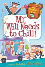 Book cover of MY WEIRDEST SCHOOL 11 - MR WILL NEEDS TO