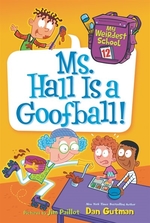 Book cover of MY WEIRDEST SCHOOL 12- MS HALL IS A GOO