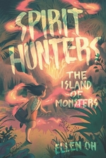 Book cover of SPIRIT HUNTERS 02 ISLAND OF MONSTERS