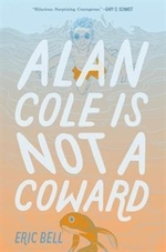 Book cover of ALAN COLE IS NOT A COWARD