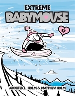 Book cover of BABYMOUSE 17 EXTREME BABYMOUSE