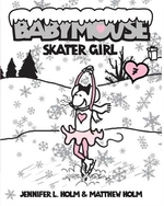 Book cover of BABYMOUSE 07 SKATER GIRL
