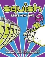 Book cover of SQUISH 02 BRAVE NEW POND