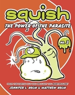 Book cover of SQUISH 03 POWER OF THE PARASITE