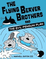 Book cover of FLYING BEAVER BROTHERS 01 EVIL PENGUIN P