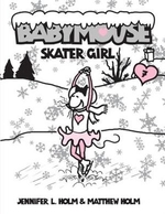 Book cover of BABYMOUSE 07 SKATER GIRL LIBRARY BINDING
