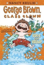 Book cover of GEORGE BROWN CLASS CLOWN 05 WET & WILD