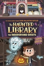 Book cover of HAUNTED LIBRARY 10 THE UNDERGROUND GHOST