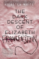 Book cover of DARK DESCENT OF ELIZABETH FRANKENSTEIN