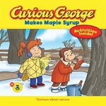 Book cover of CURIOUS GEORGE MAKES MAPLE SYRUP
