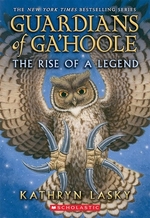 Book cover of GUARDIANS OF GA'HOOLE RISE OF LEGEND