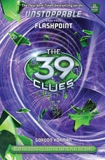 Book cover of 39 CLUES UNSTOPPABLE 04 FLASHPOINT