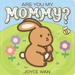 Book cover of ARE YOU MY MOMMY