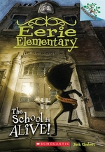 Book cover of EERIE ELEMENTARY 01 THE SCHOOL IS ALIVE